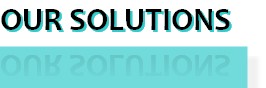 OUR SOLUTIONS